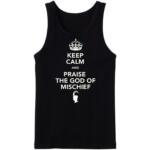 Keep Calm And Praise The God Of Mischief TAnktop