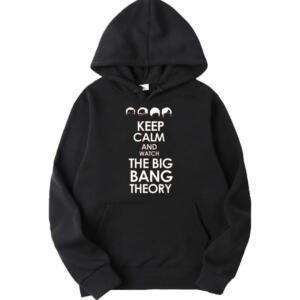 Keep Calm And Watch The Big Bang Theory Hoodie