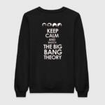 Keep Calm And Watch The Big Bang Theory Sweatshirt