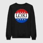 Loki For President Sweatshirt