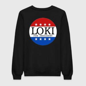 Loki For President Sweatshirt