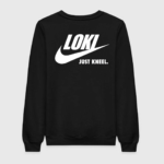 Loki Just Kneel Sweatshirt