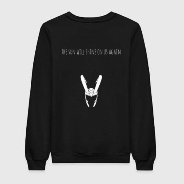 Loki The Sun Will Shine On Us Again Sweatshirt Loki The Sun Will Shine On Us Again Sweatshirt