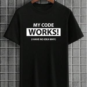 My Code Works T-Shirt
