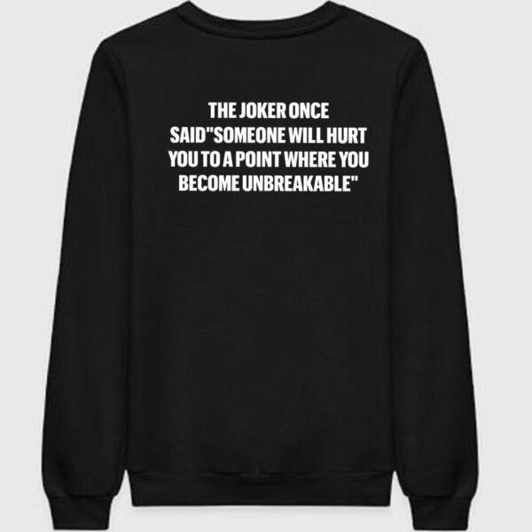 Someone Will Hurt You To A Point Sweatshirt Someone Will Hurt You To A Point Sweatshirt