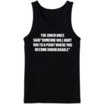 Someone Will Hurt You To A Point Tanktop