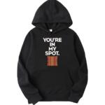 TBBT - You're In My Spot Hoodie
