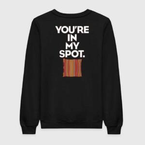 TBBT - You're In My Spot Sweatshirt