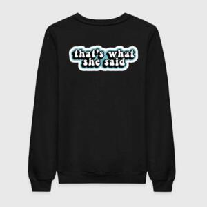 The Office - That's What She Said Sweatshirt