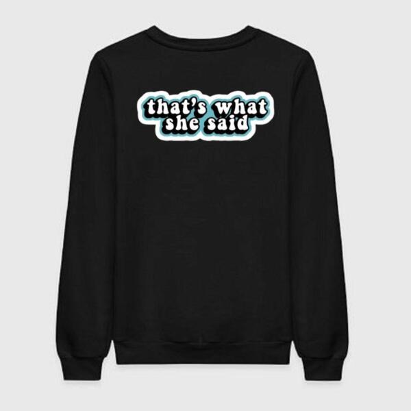 The Office - That's What She Said Sweatshirt