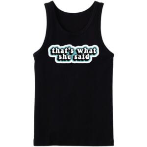 The Office - That's What She Said Tanktop