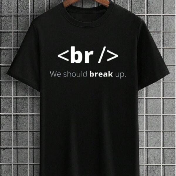 We Should Break Up T-Shirt We Should Break Up T-Shirt