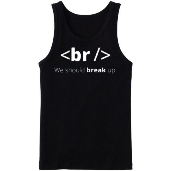 We Should Break Up Tanktop