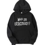 Why So Serious Hoodie