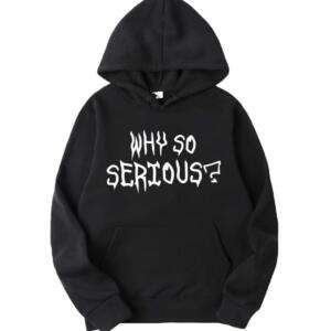 Why So Serious Hoodie