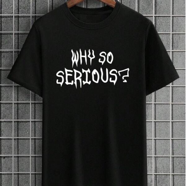 Why So Serious T-Shirt