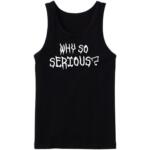 Why So Serious Tanktop
