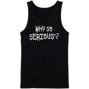 Why So Serious Tanktop