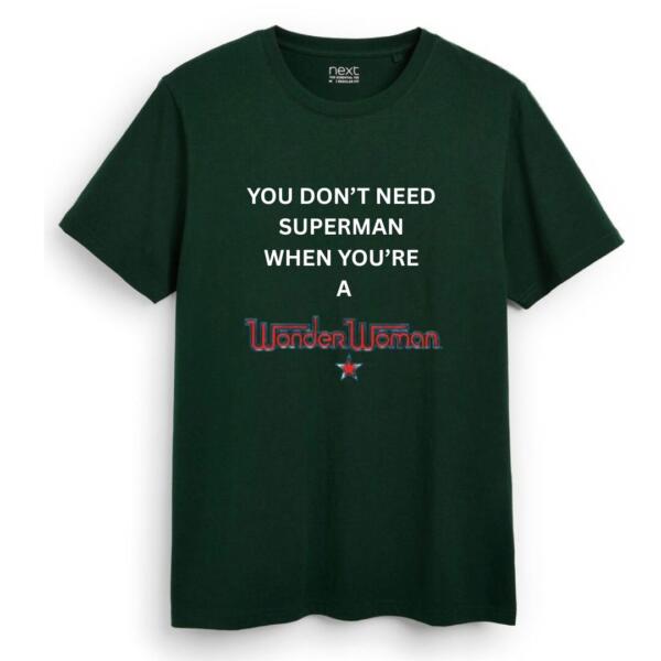 You Don't Need Superman When You're Wonder Woman T-Shirt (2)