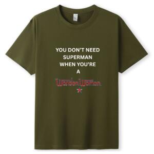 You Don't Need Superman When You're Wonder Woman T-Shirt (3)