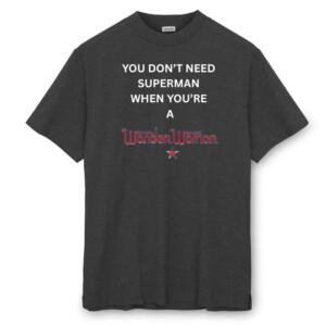 You Don't Need Superman When You're Wonder Woman T-Shirt