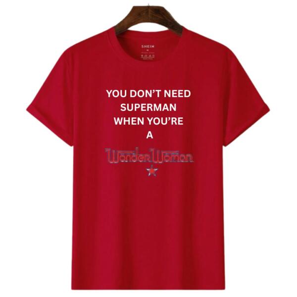 You Don't Need Superman When You're Wonder Woman T-Shirt (7)