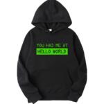 You Had Me At Hello World Hoodie