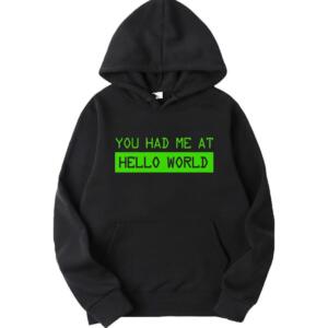 You Had Me At Hello World Hoodie