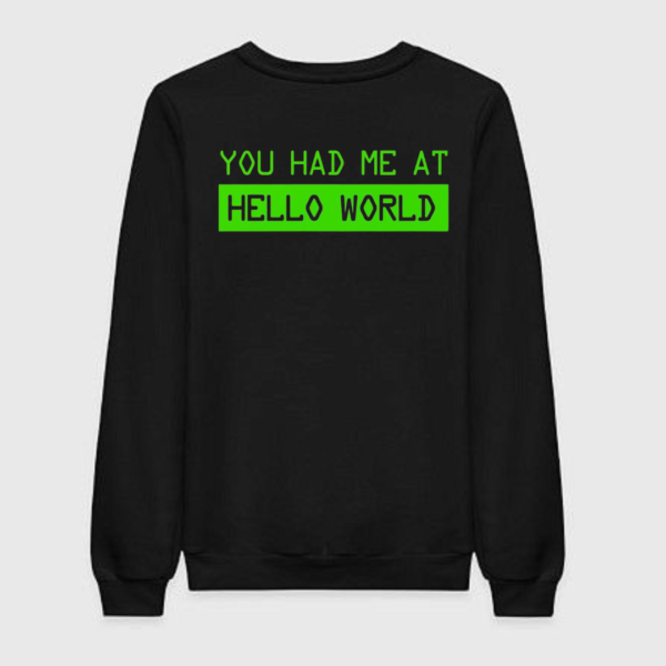 You Had Me At Hello World Sweatshirt