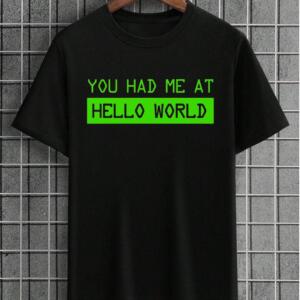 You Had Me At Hello World T-Shirt