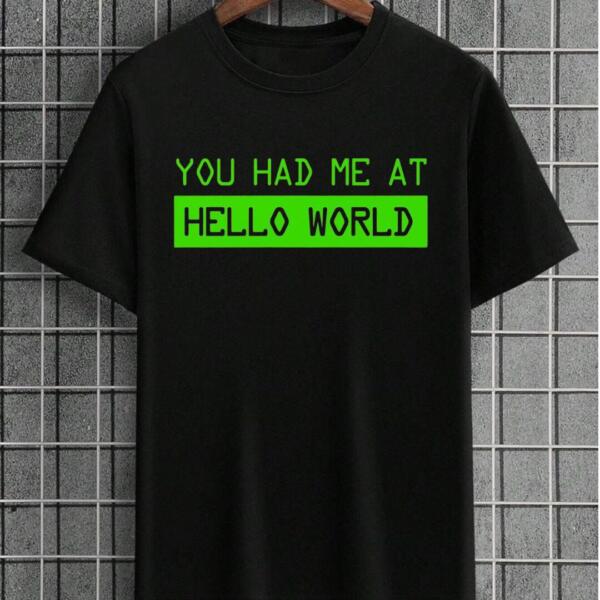 You Had Me At Hello World T-Shirt