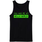 You Had Me At Hello World Tanktop