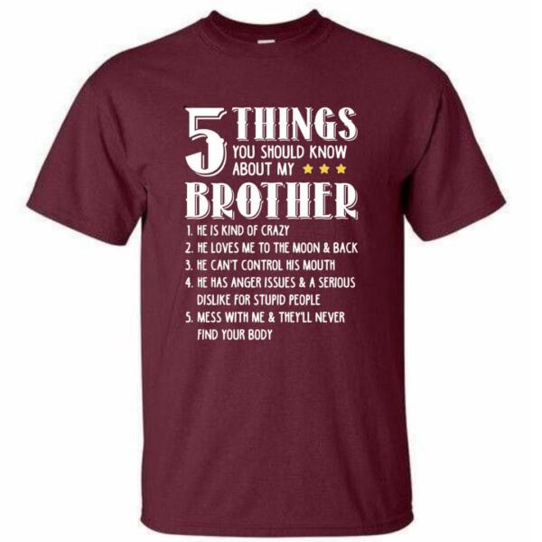 5 Things You Should Know About My Brother T-Shirt (4)