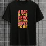 A Dad Is The Hero His Son Hopes To Be T-Shirt