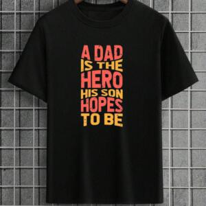 A Dad Is The Hero His Son Hopes To Be T-Shirt