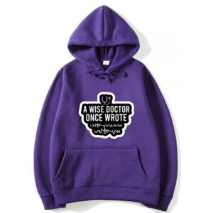 A Wise Doctor Once Wrote Hoodie (7)
