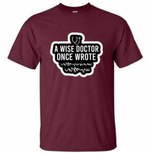 A Wise Doctor Once Wrote T-Shirt (4)