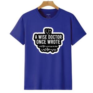 A Wise Doctor Once Wrote T-Shirt (6)