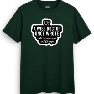 A Wise Doctor Once Wrote T-Shirt (7)