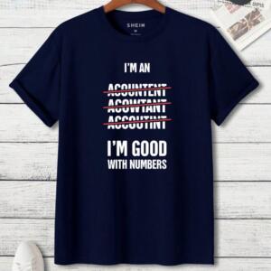 Accountant I'm Good With Numbers It T-Shirt (3)
