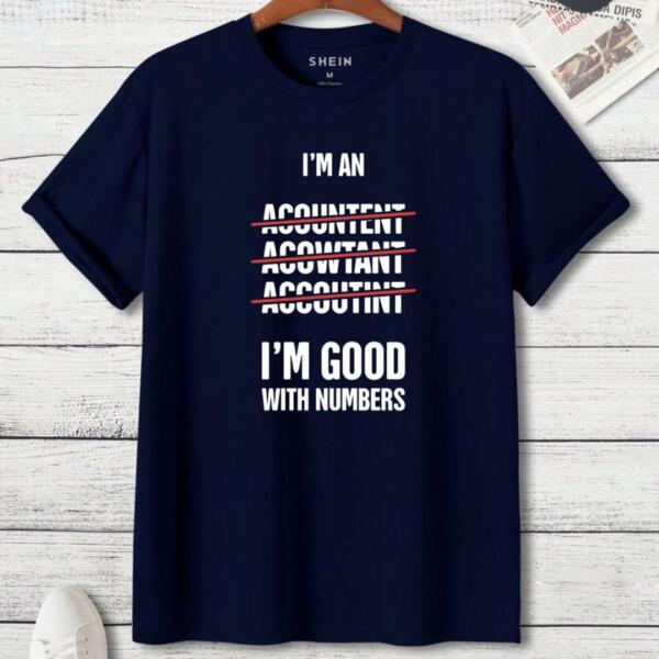 Accountant I'm Good With Numbers It T-Shirt (3)