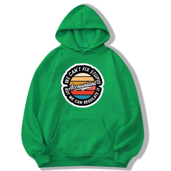 Accountant We Can't Fix Stupid Hoodie (8)