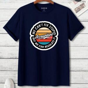 Accountant We Can't Fix Stupid T-Shirt (3)
