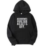 Accountants Work Their Assets Off Hoodie