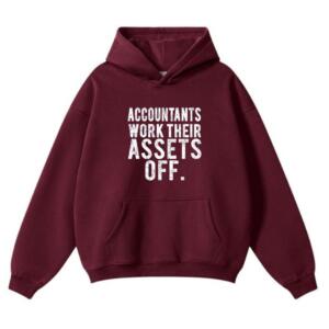Accountants Work Their Assets Off Hoodie (2)