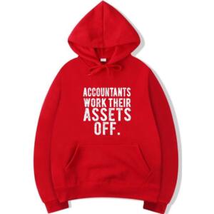 Accountants Work Their Assets Off Hoodie (3)