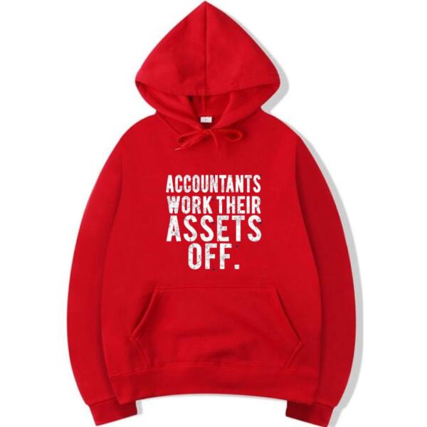 Accountants Work Their Assets Off Hoodie (3)