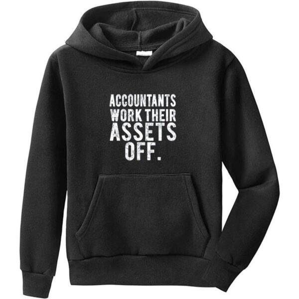 Accountants Work Their Assets Off Hoodie (6)