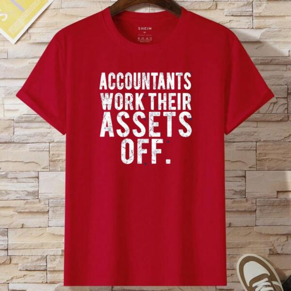 Accountants Work Their Assets Off T-Shirt (2)