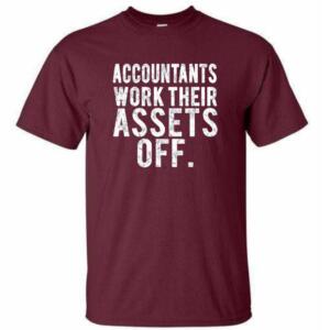 Accountants Work Their Assets Off T-Shirt (4)